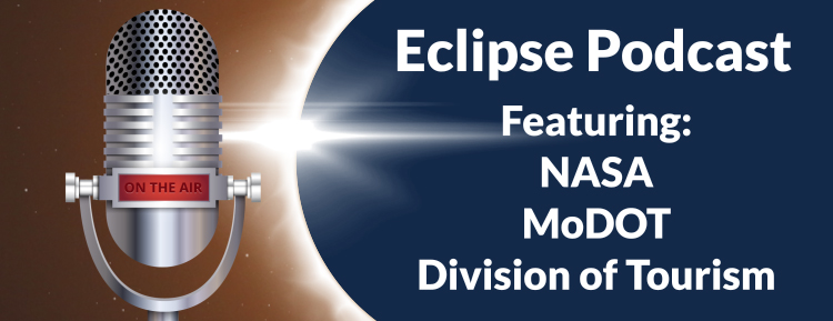 Eclipse podcast feature: NASA, MoDOT, and Division of Tourism