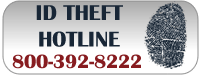 ID Theft Hotline 800-392-8222